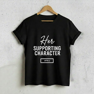 Her Supporting Character" T-Shirt - Black Half Sleeve Best Friend/Partner Tee | CPTR-II