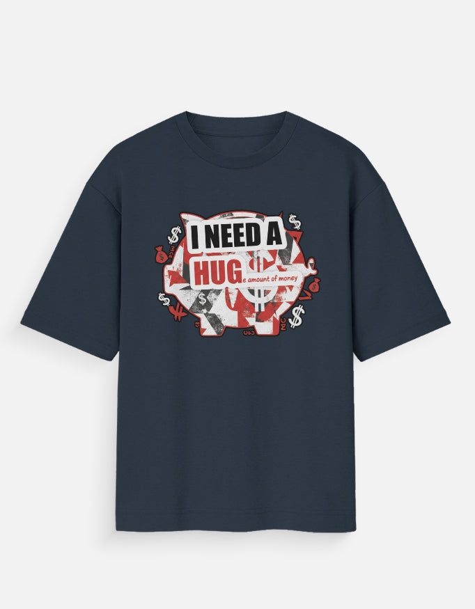 "I NEED A HUG e amount of money" Oversized T-Shirt – Unisex Streetwear - View 4
