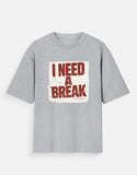 I Need A Break – Unisex Oversized T-Shirt | Trendble - View 7