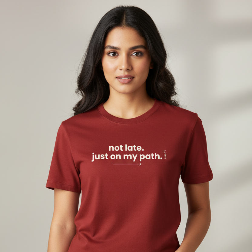 Woman wearing Not Late just on my path a red quote t-shirt  - View 1