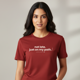 Woman wearing Not Late just on my path a red quote t-shirt  - View 1