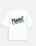 Plans? I'll Think About It – Oversized T-Shirt for Men & Women | Unisex Streetwear - View 3