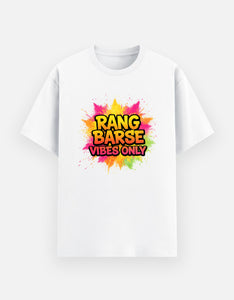 RANG BARSE Vibes Only – Unisex Holi Graphic T-Shirt