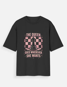 THE QUEEN GOES WHEREVER SHE WANTS – Women’s Oversized T-Shirt