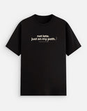 "Not late. just on my path." Unisex T-Shirt | CPTR-II Collection CPTR-II - View 5